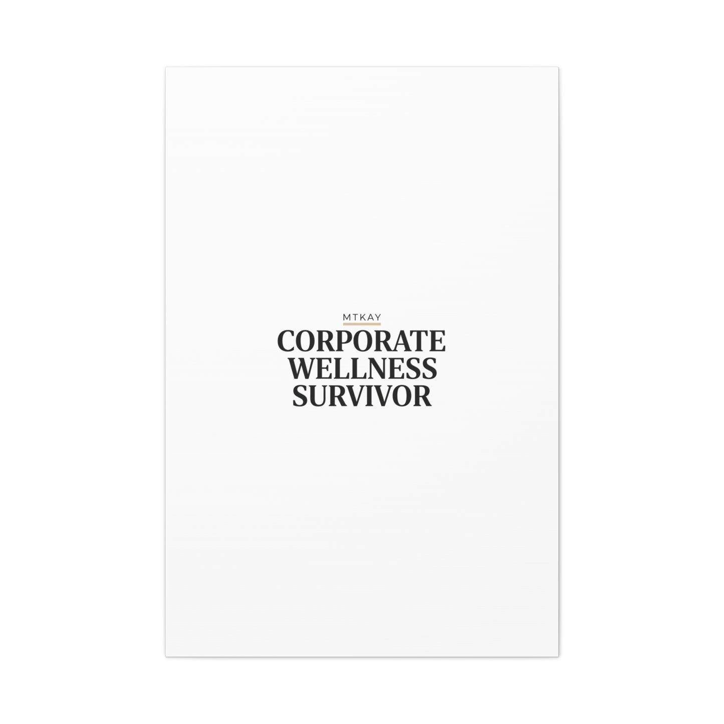 Corporate Wellness Survivor Canvas | cortisol shirt, stress meme, burnout humor