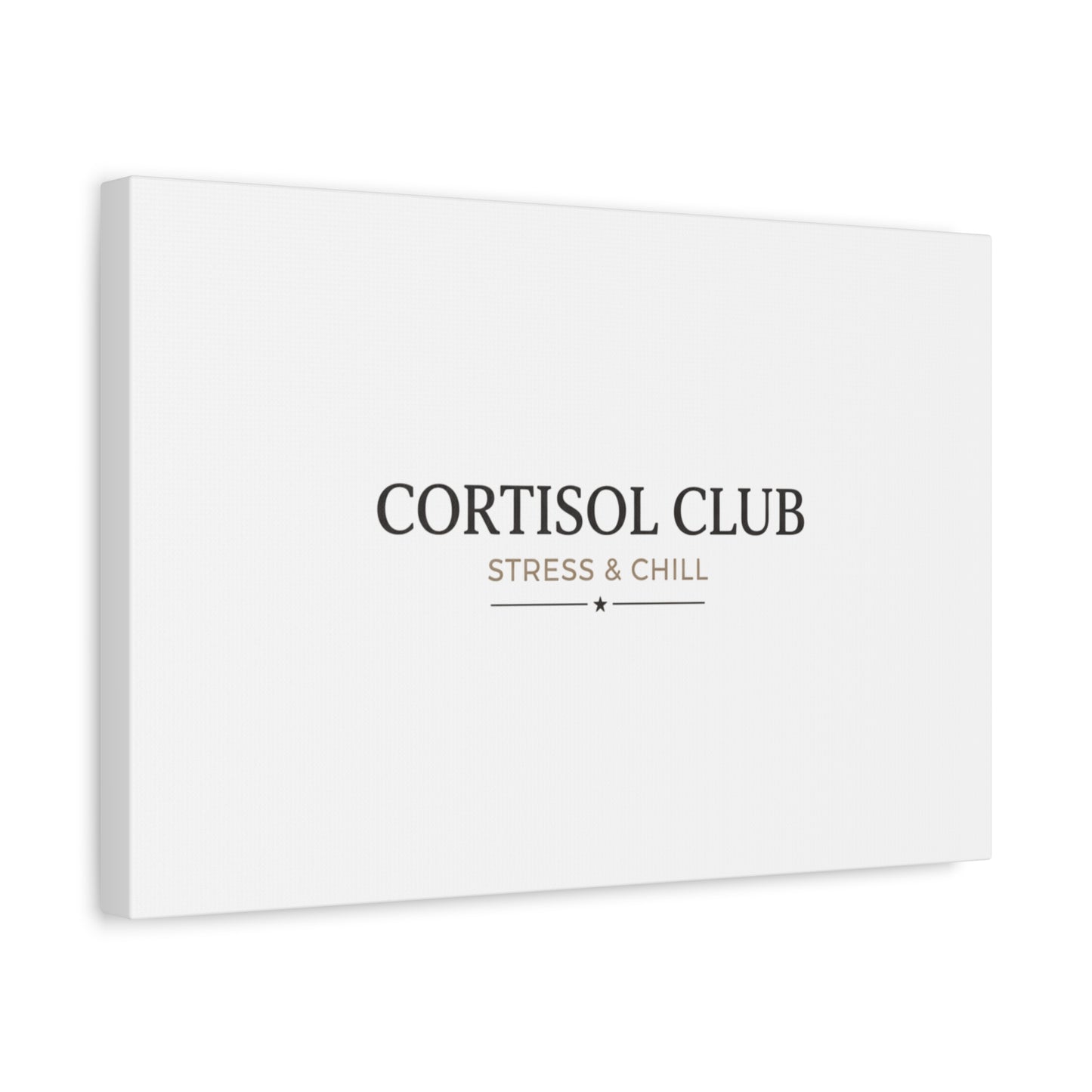 Cortisol Club Stress & Chill Canvas | stress meme, burnout humor