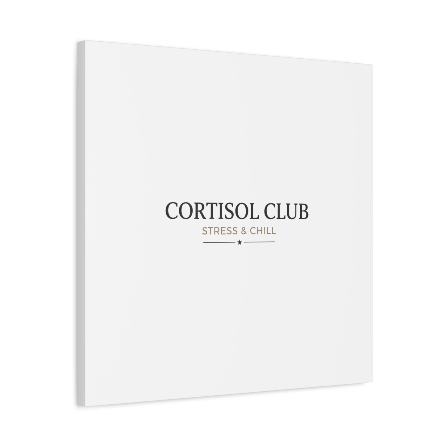 Cortisol Club Stress & Chill Canvas | stress meme, burnout humor