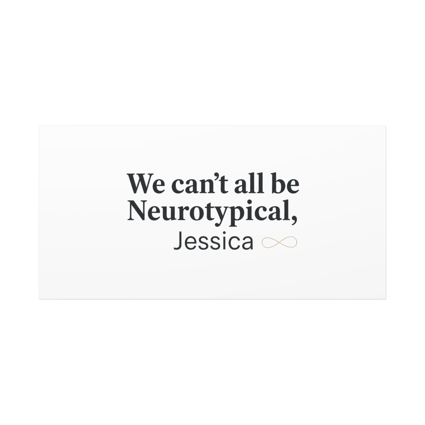 We Can't All Be Neurotypical Canvas | Neurodiversity, Autistic Pride