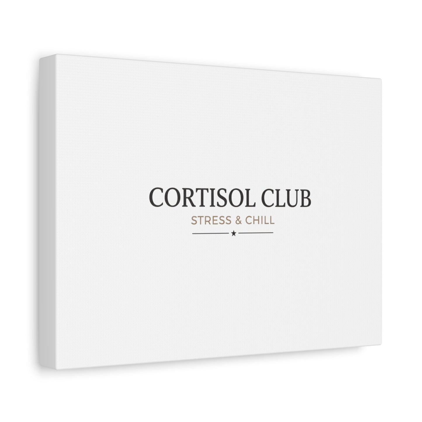 Cortisol Club Stress & Chill Canvas | stress meme, burnout humor