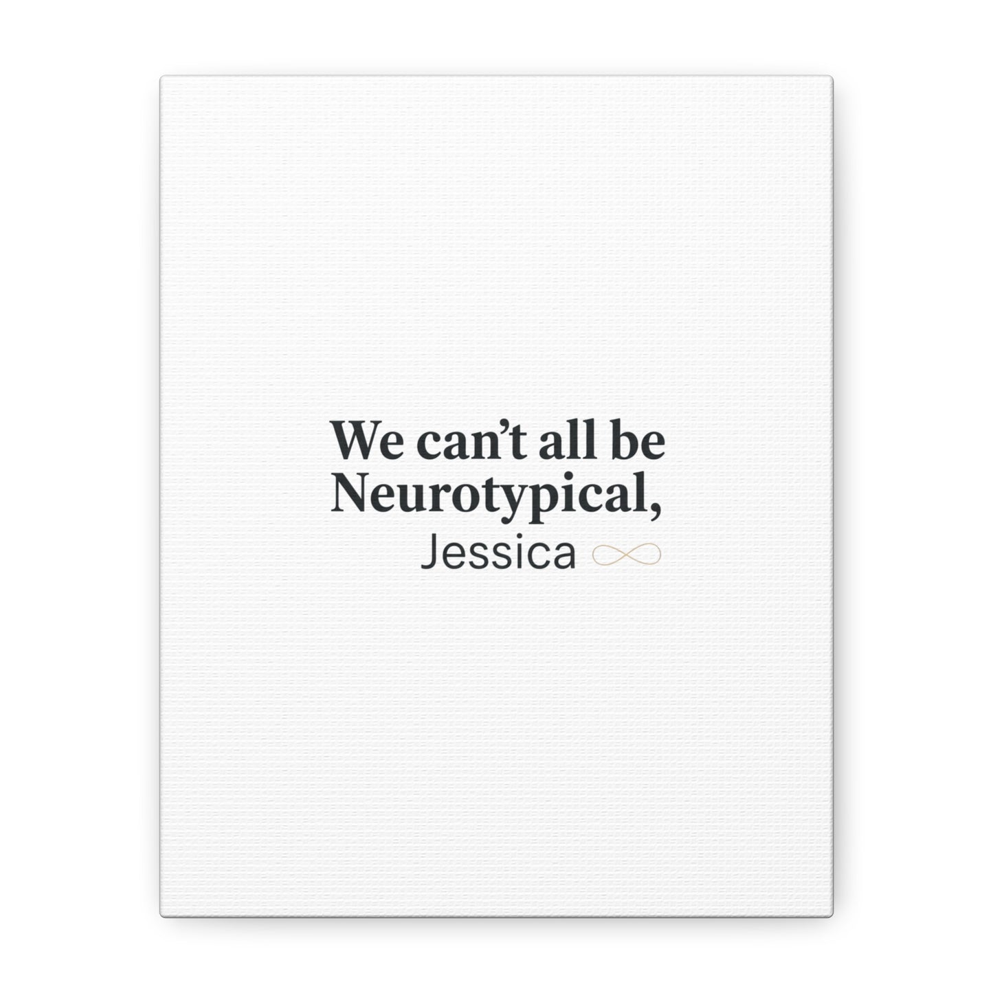 We Can't All Be Neurotypical Canvas | Neurodiversity, Autistic Pride
