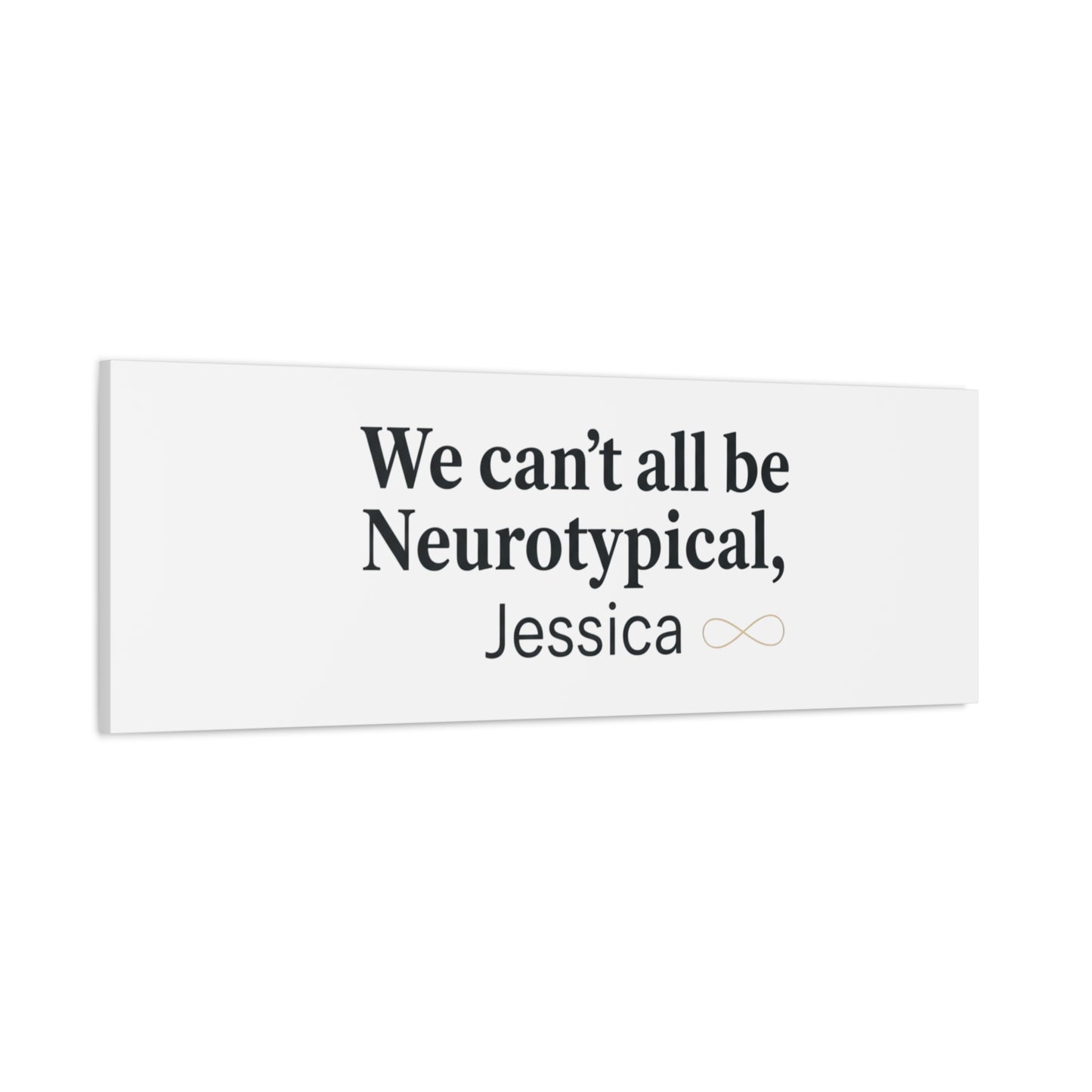 We Can't All Be Neurotypical Canvas | Neurodiversity, Autistic Pride