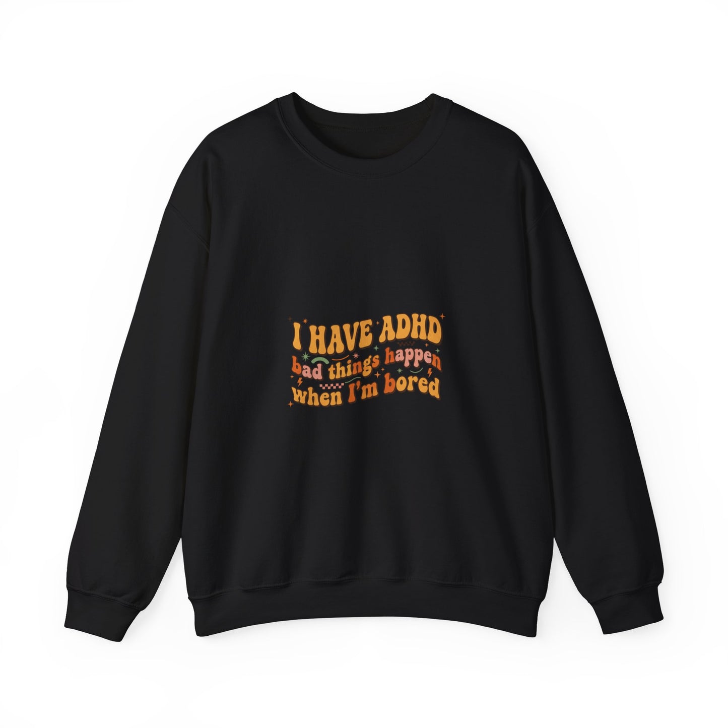 I Have ADHD design Sweatshirt | neurodivergent, stim positive