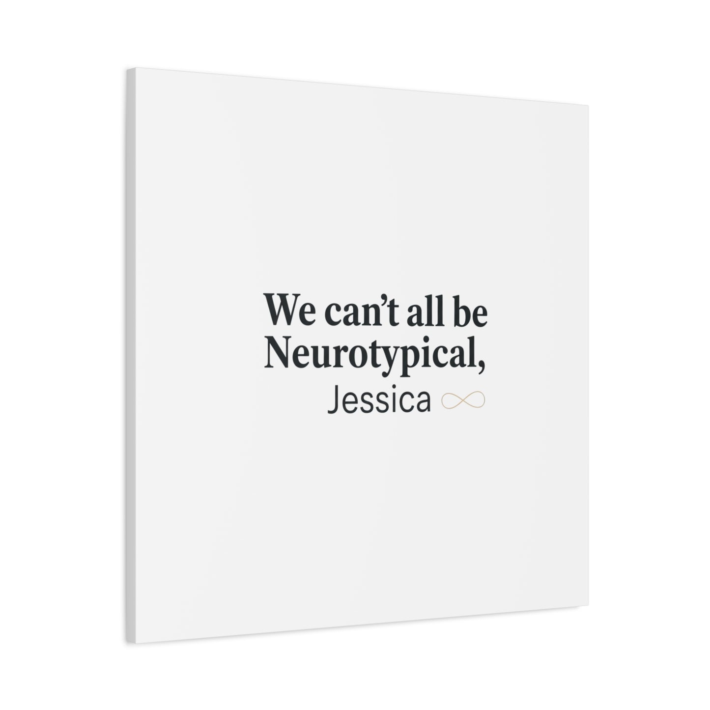 We Can't All Be Neurotypical Canvas | Neurodiversity, Autistic Pride