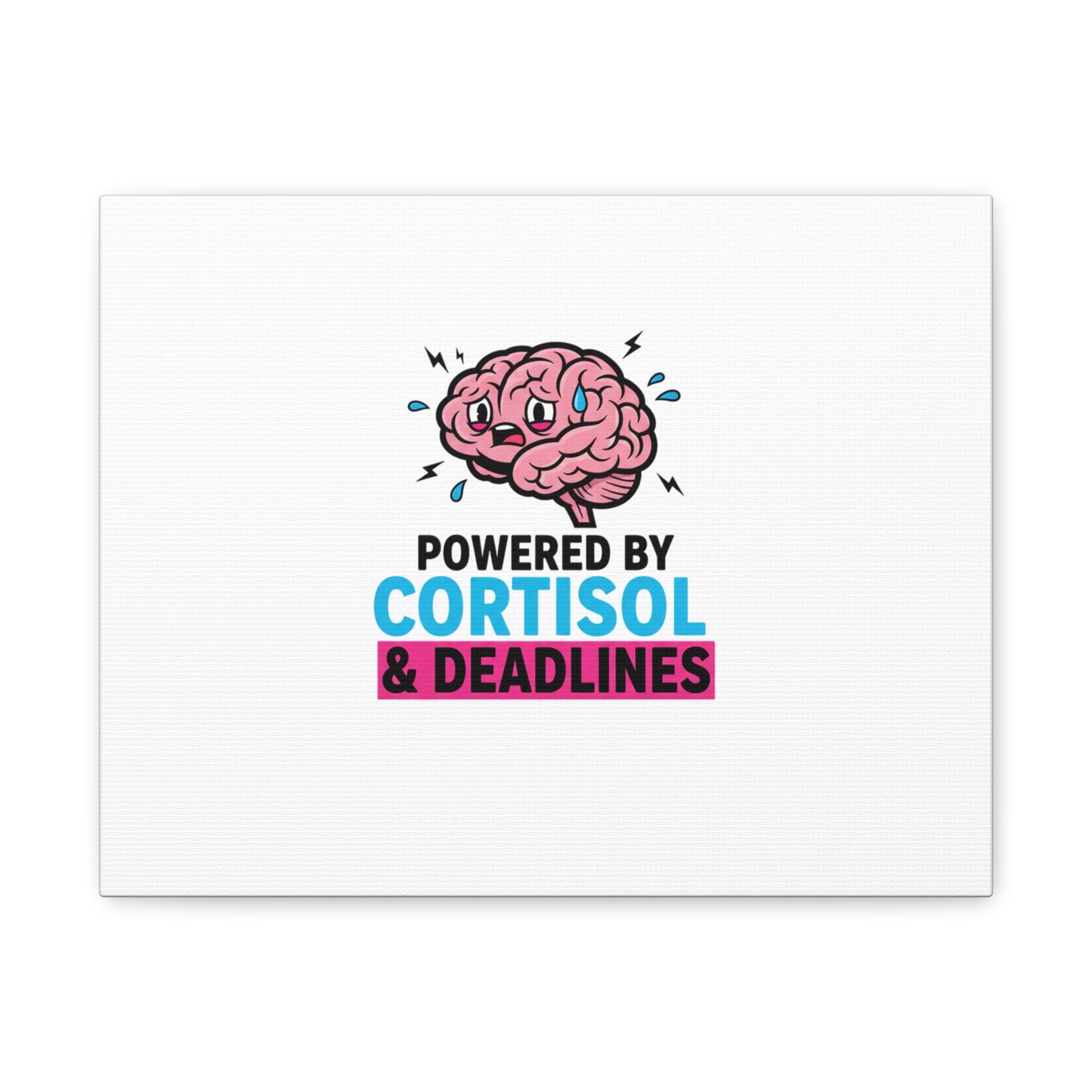 Powered by Cortisol & Deadlines Canvas | stress meme, burnout humor
