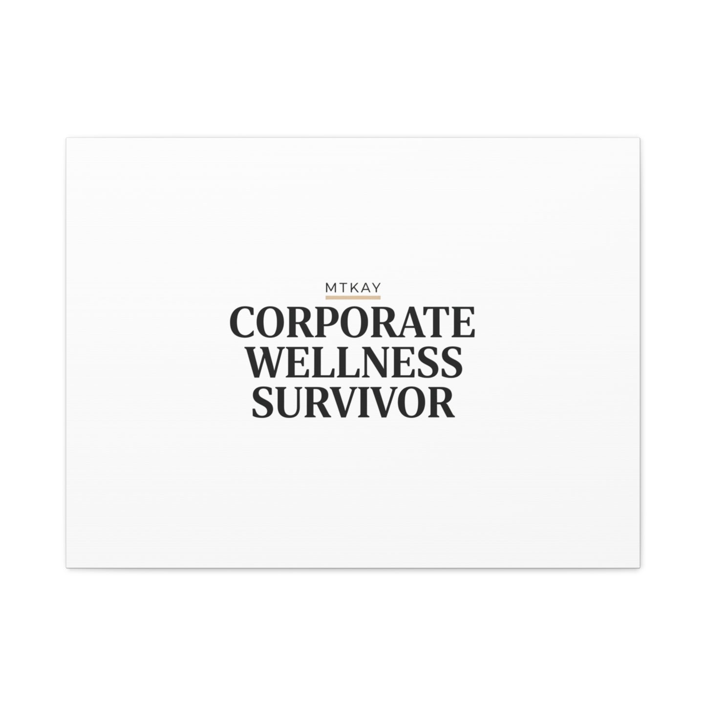 Corporate Wellness Survivor Canvas | cortisol shirt, stress meme, burnout humor