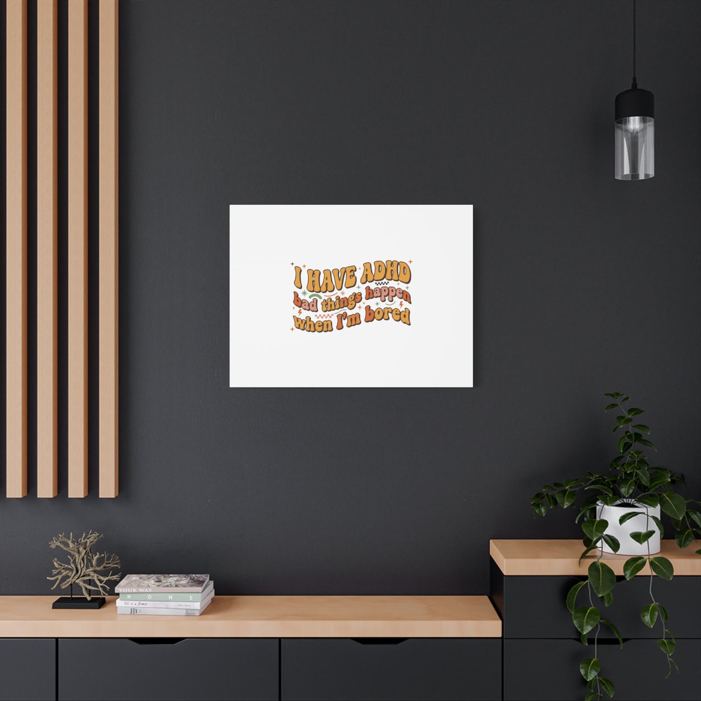 I Have ADHD funny affirmation Canvas | Neurodiversity, ADHD acceptance