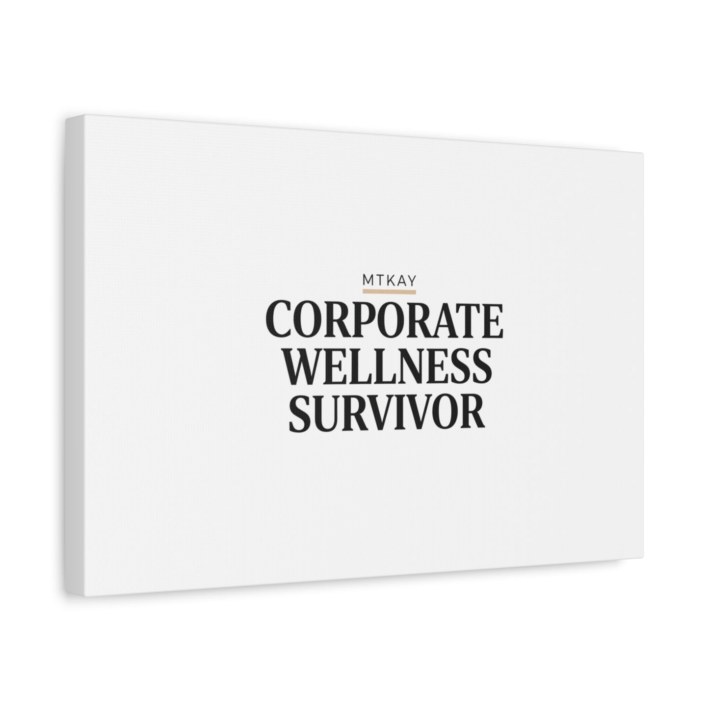 Corporate Wellness Survivor Canvas | cortisol shirt, stress meme, burnout humor