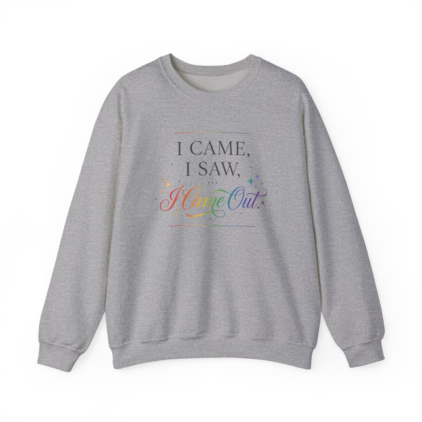 I Came, I Saw, I Came Out Sweatshirt — Rainbow LGBTQ+ Coming Out Crewneck