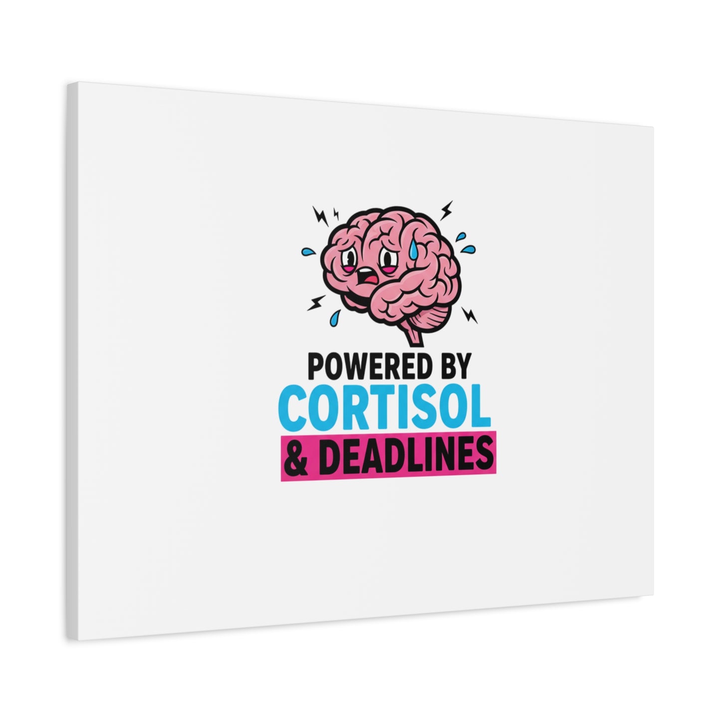 Powered by Cortisol & Deadlines Canvas | stress meme, burnout humor