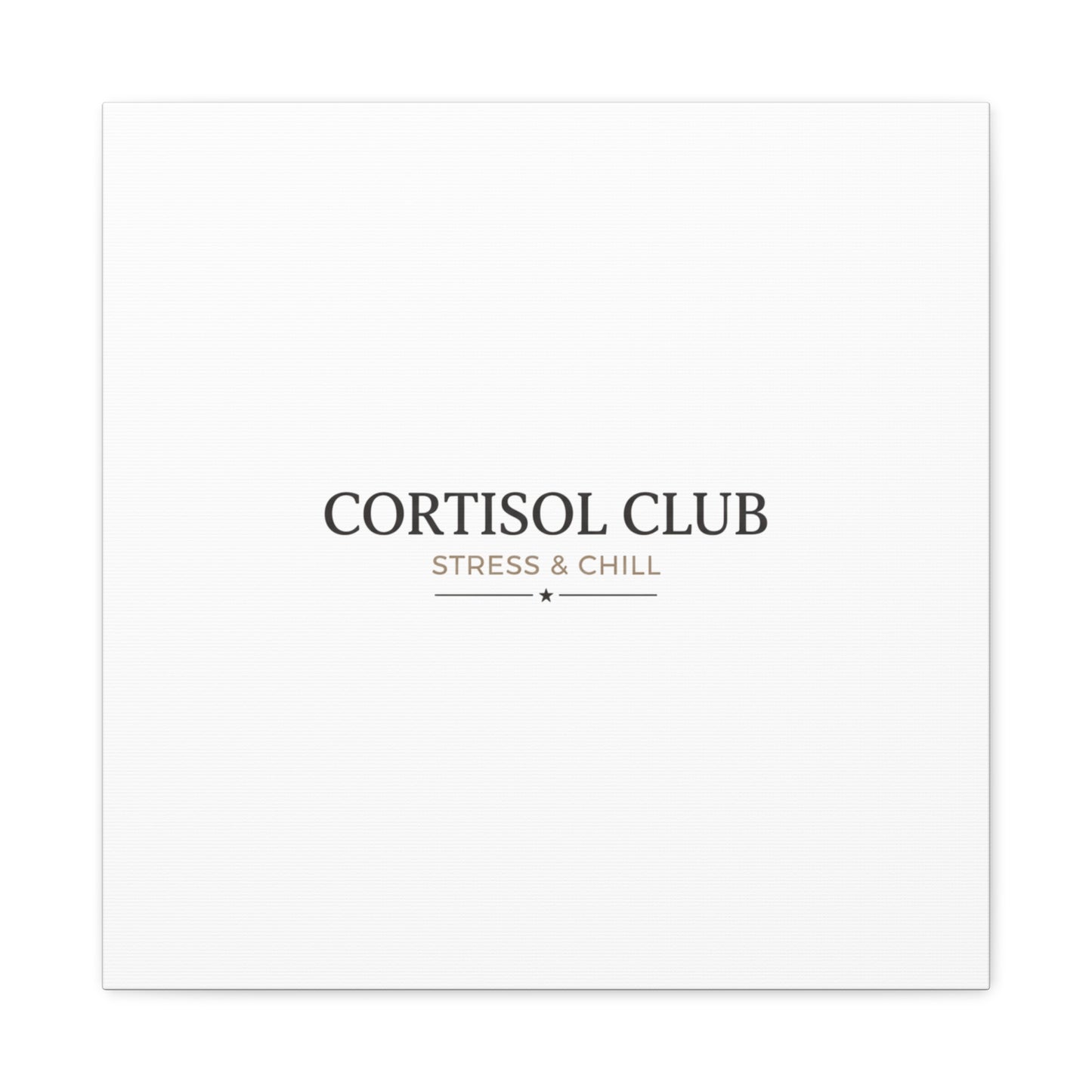 Cortisol Club Stress & Chill Canvas | stress meme, burnout humor