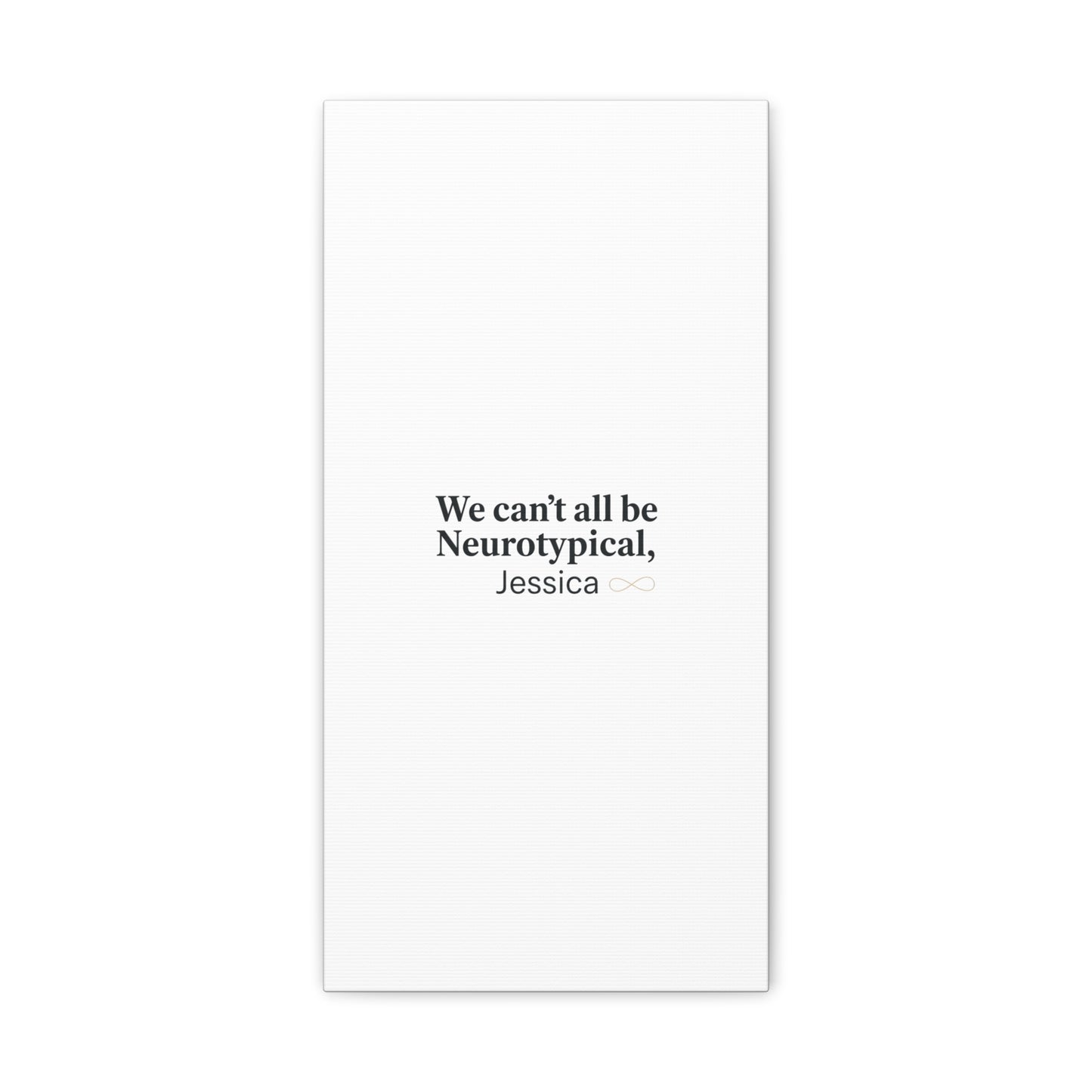 We Can't All Be Neurotypical Canvas | Neurodiversity, Autistic Pride