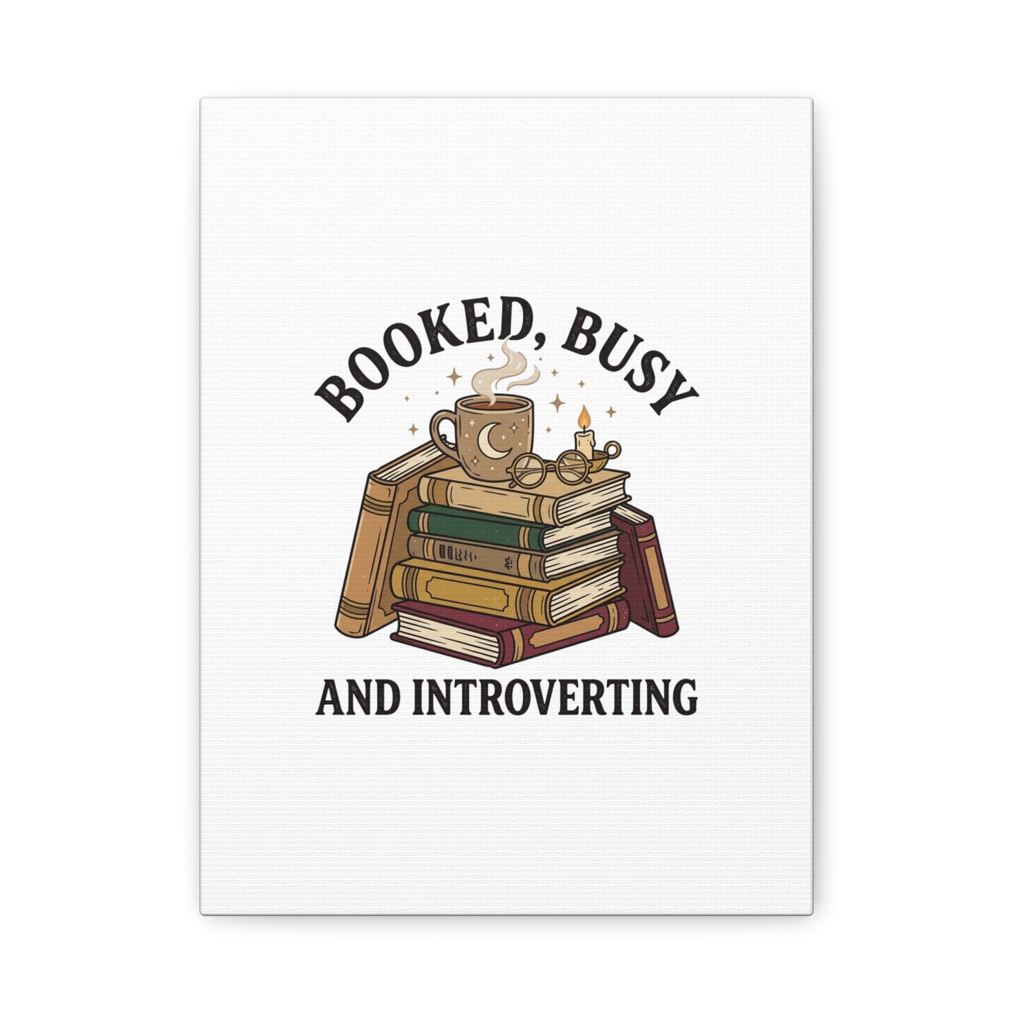 Booked, Busy and Introverting Canvas | Book Lover, Cozy Reader Decor