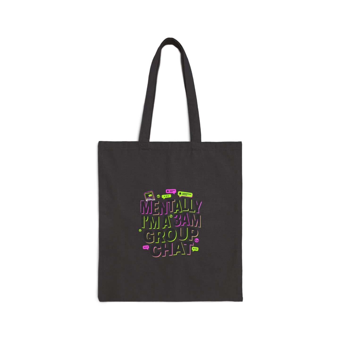Mentally I'm a 3AM Group Chat Tote | meme-core, brainrot humor