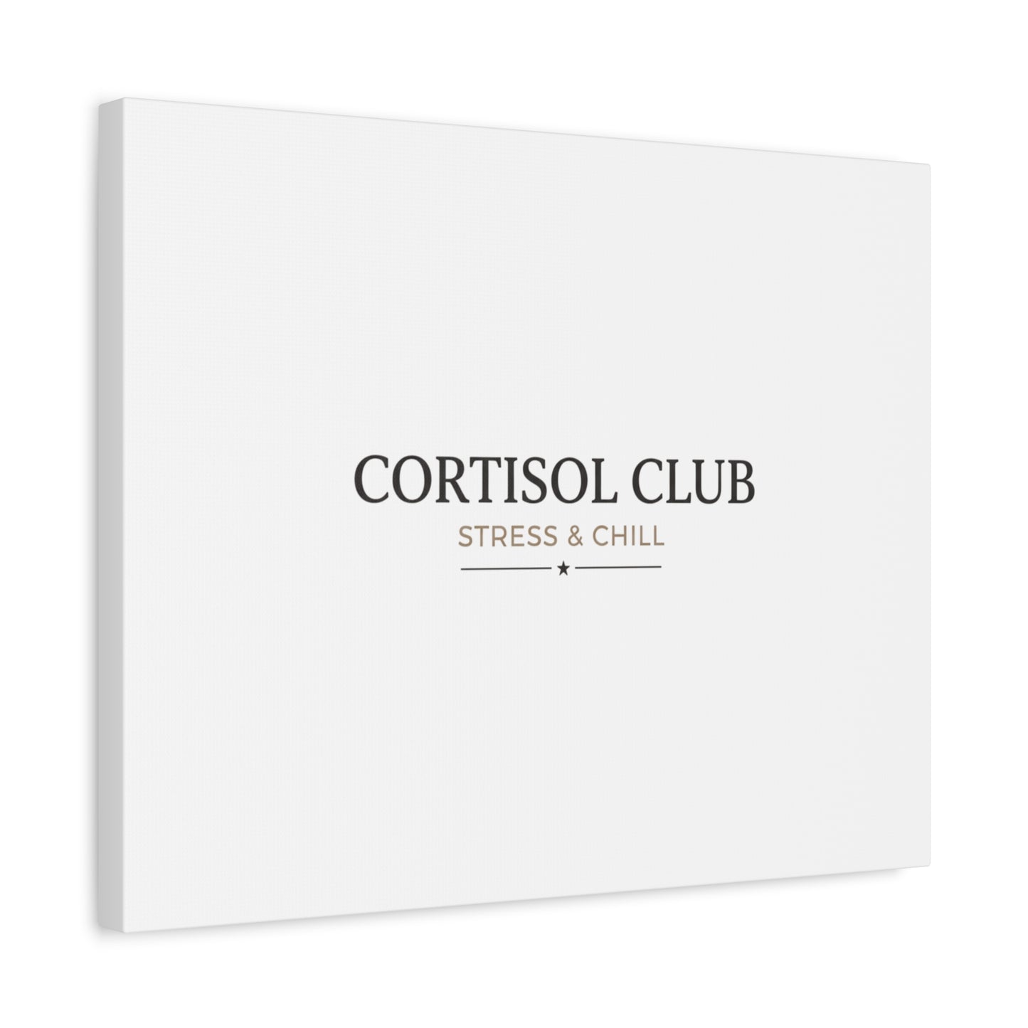 Cortisol Club Stress & Chill Canvas | stress meme, burnout humor