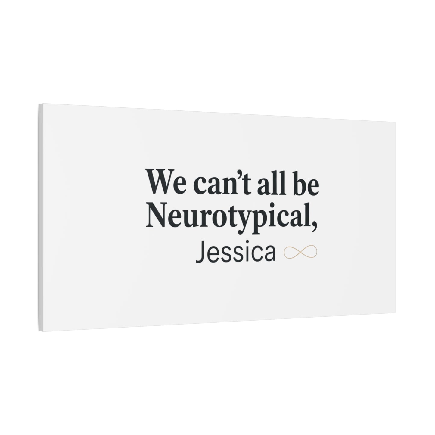 We Can't All Be Neurotypical Canvas | Neurodiversity, Autistic Pride