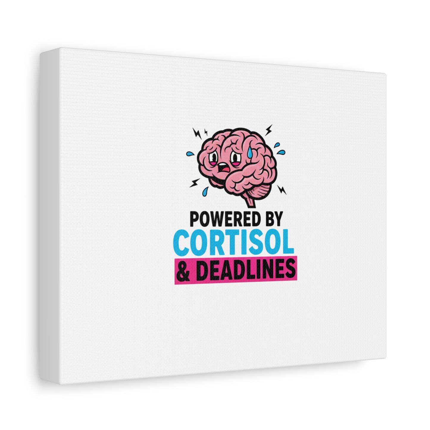 Powered by Cortisol & Deadlines Canvas | stress meme, burnout humor