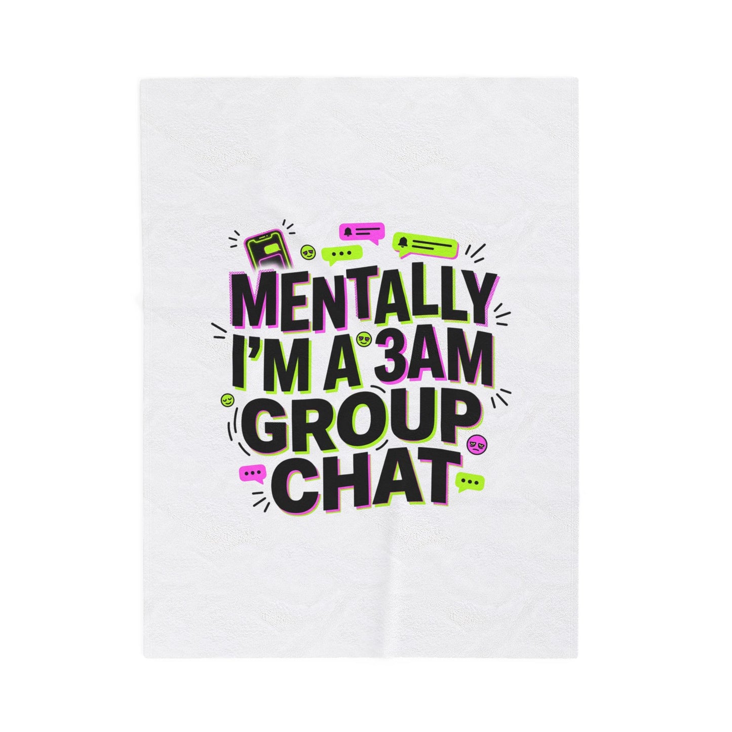 Mentally I'm a 3AM Group Chat Velveteen Plush Blanket | meme‑core, cringe‑core