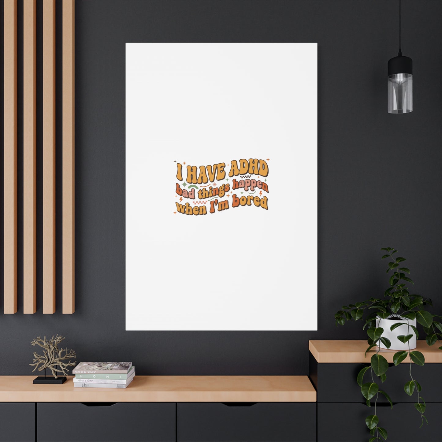 I Have ADHD funny affirmation Canvas | Neurodiversity, ADHD acceptance