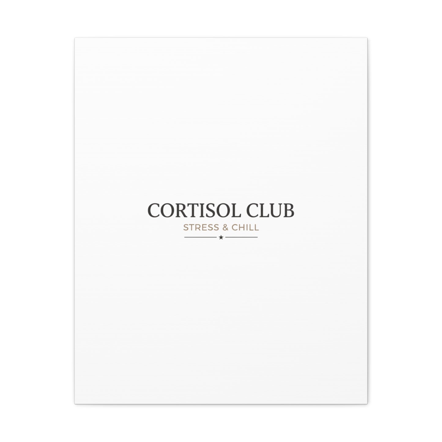 Cortisol Club Stress & Chill Canvas | stress meme, burnout humor