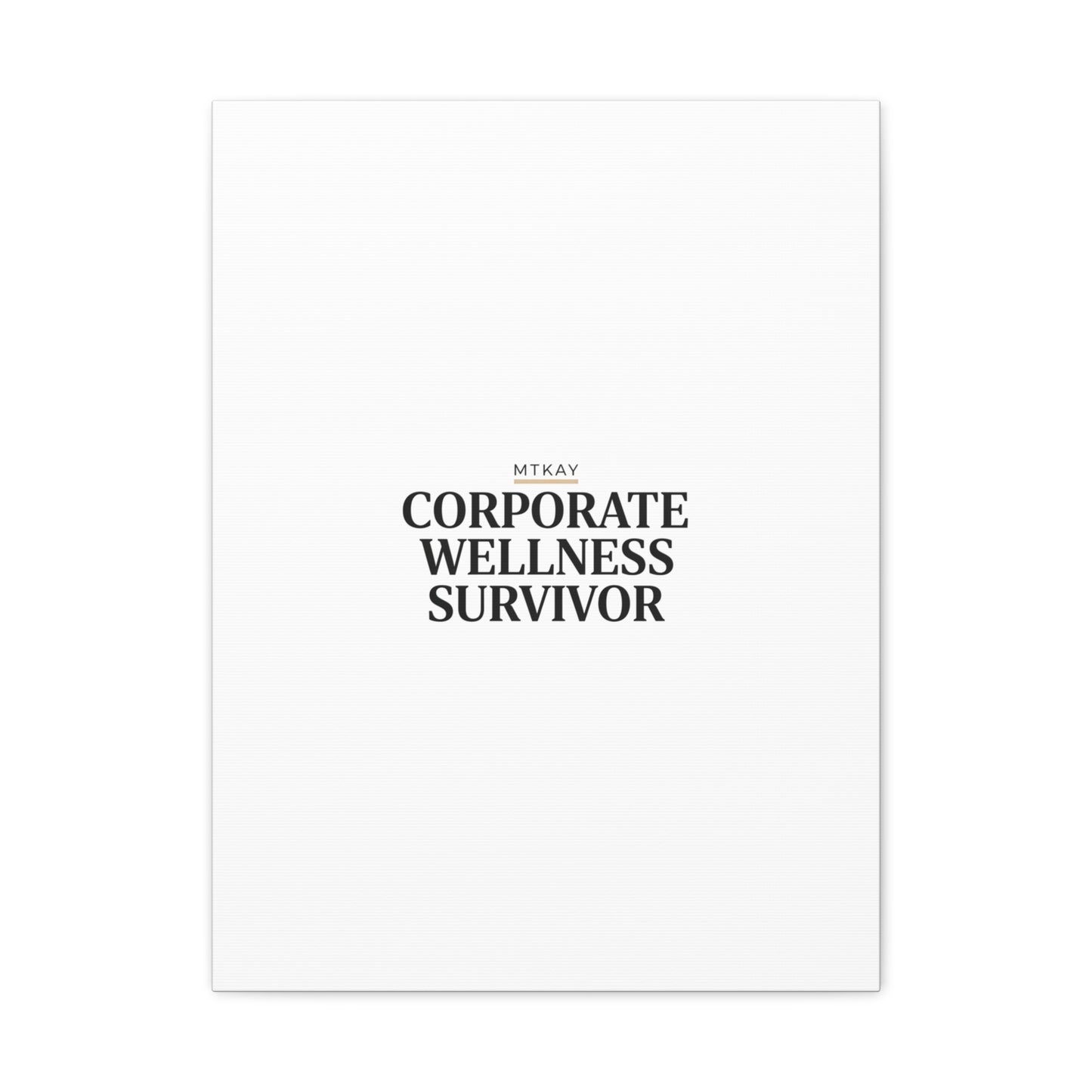 Corporate Wellness Survivor Canvas | cortisol shirt, stress meme, burnout humor