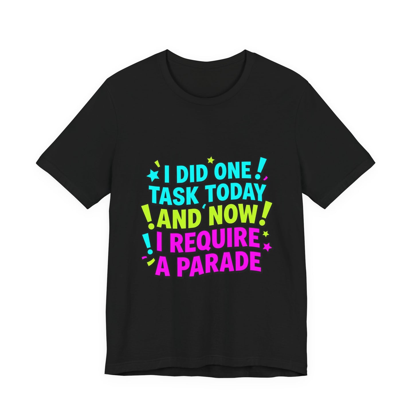 I Did One Task Today I Require A Parade tee | Meme Shirt, Cringe-Core Internet Slang