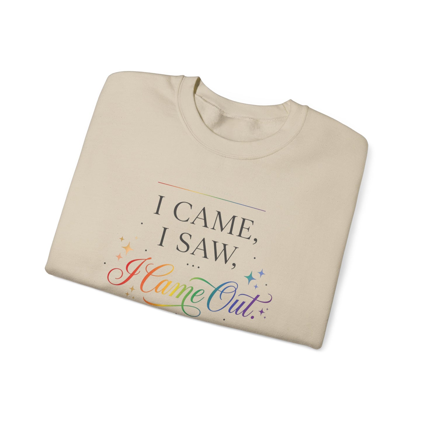 I Came, I Saw, I Came Out Sweatshirt — Rainbow LGBTQ+ Coming Out Crewneck