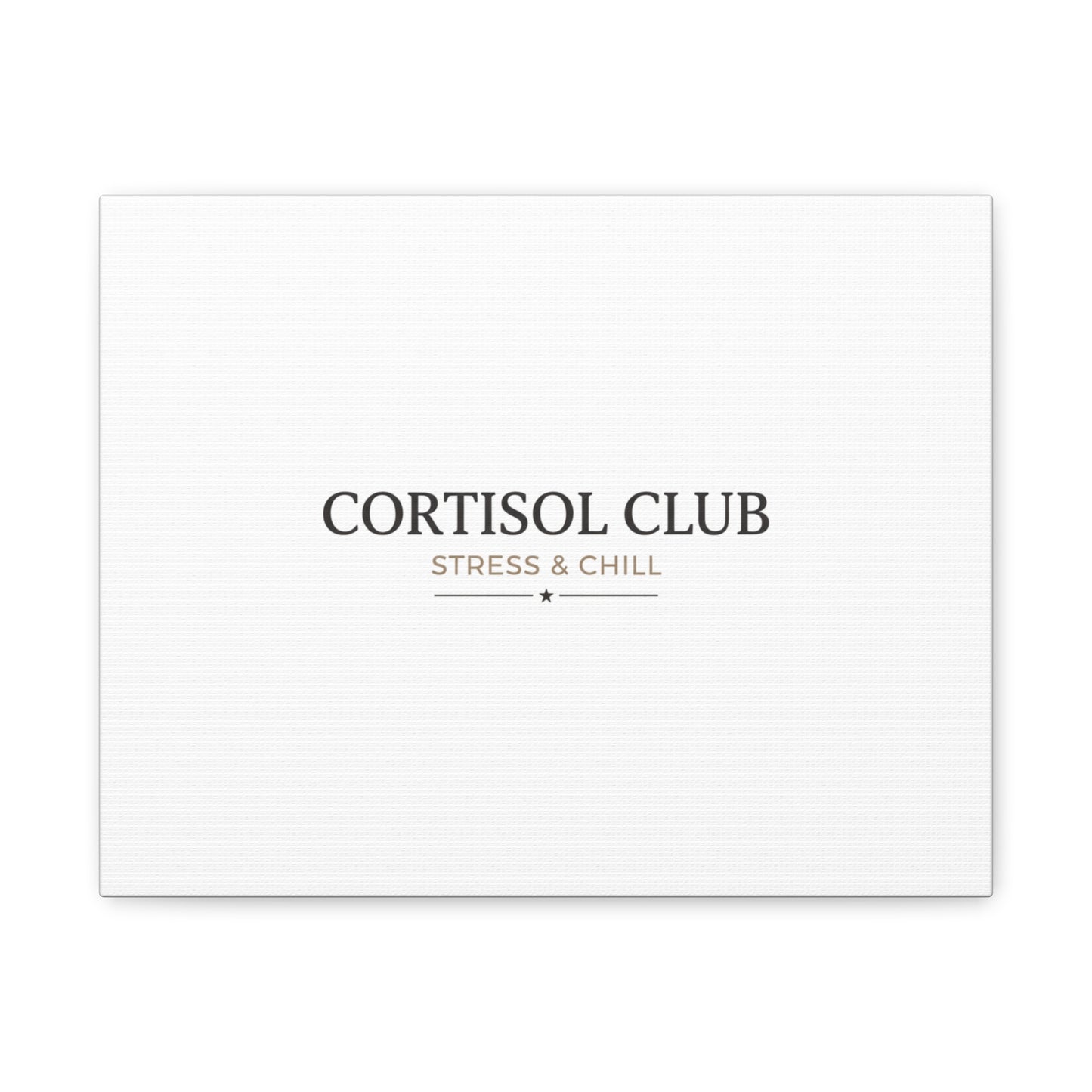 Cortisol Club Stress & Chill Canvas | stress meme, burnout humor