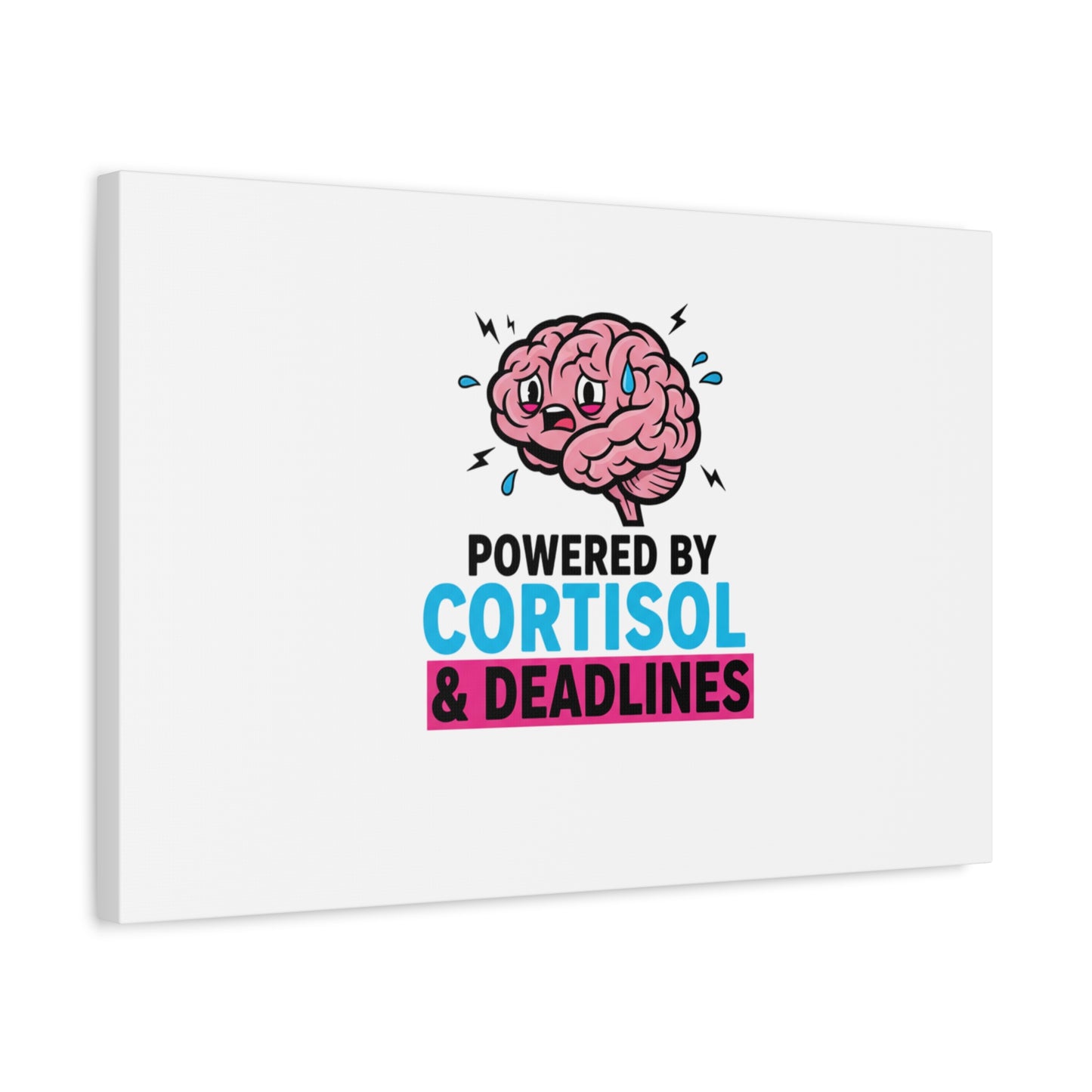 Powered by Cortisol & Deadlines Canvas | stress meme, burnout humor